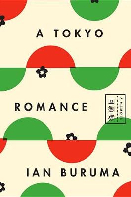 A Tokyo Romance by Ian Buruma