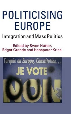 Politicising Europe by Swen Hutter