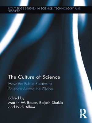 The The Culture of Science: How the Public Relates to Science Across the Globe by Martin W. Bauer