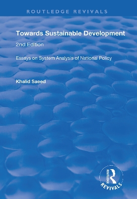 Towards Sustainable Development: Essays on System Analysis of National Policy by Khalid Saeed