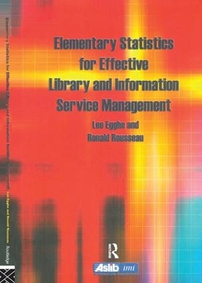 Elementary Statistics for Effective Library and Information Service Management by Leo Egghe