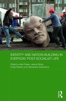 Identity and Nation Building in Everyday Post-Socialist Life book