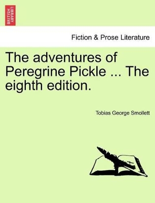 The Adventures of Peregrine Pickle ... the Eighth Edition. book