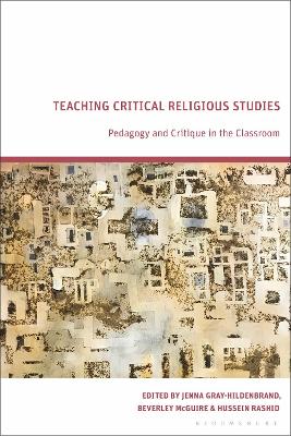 Teaching Critical Religious Studies: Pedagogy and Critique in the Classroom book