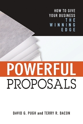Powerful Proposals: How to Give Your Business the Winning Edge by Terry Bacon