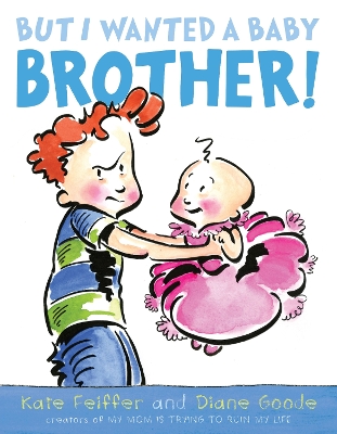 But I Wanted a Baby Brother! book