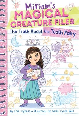 The Truth about the Tooth Fairy (Miriam's Magical Creature Files #1) book