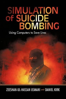 Simulation of Suicide Bombing: Using Computers to Save Lives book