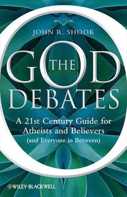 The God Debates by John R. Shook