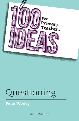 100 Ideas for Primary Teachers: Questioning book