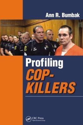Profiling Cop Killers by Ann R. Bumbak