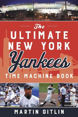 The Ultimate New York Yankees Time Machine Book book