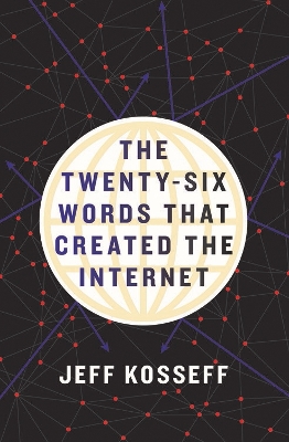 The Twenty-Six Words That Created the Internet book