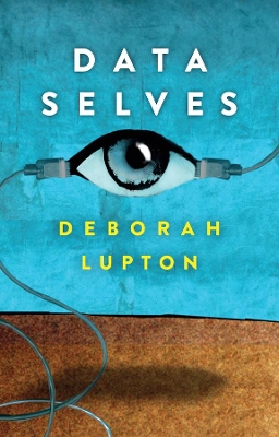 Data Selves: More-than-Human Perspectives by Deborah Lupton