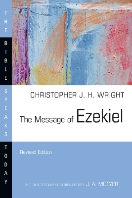 The The Message of Ezekiel by Christopher J. H. Wright