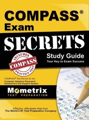 Compass Exam Secrets Study Guide by Mometrix College Placement Test Team
