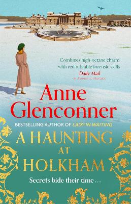 A Haunting at Holkham: from the author of the Sunday Times bestseller Whatever Next? by Anne Glenconner