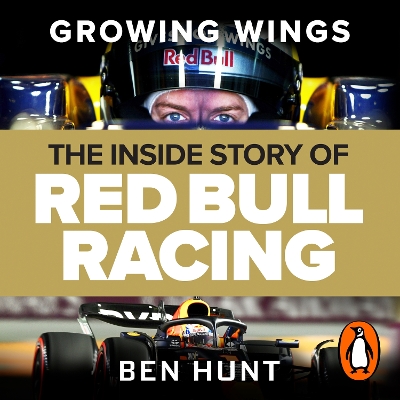 Growing Wings: The inside story of Red Bull Racing by Ben Hunt