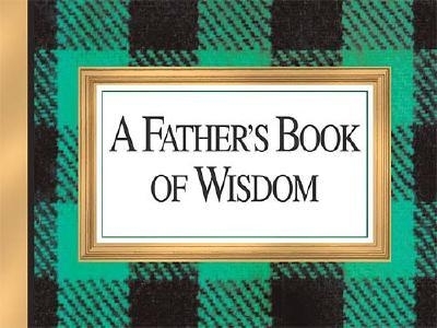 A Father's Book of Wisdom by H. Jackson Brown
