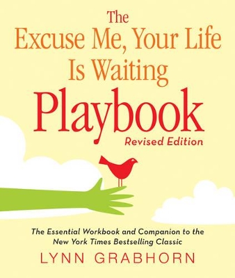 Excuse Me, Your Life is Waiting Playbook by Lynn Grabhorn