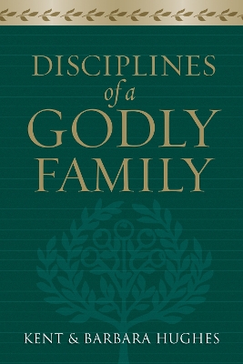 Disciplines of a Godly Family book