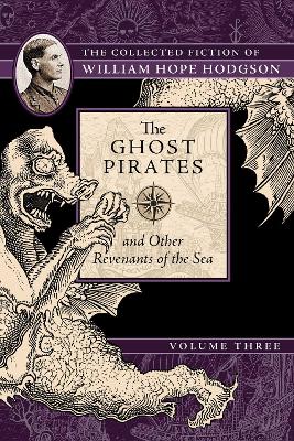 The Ghost Pirates and Other Revenants of the Sea by William Hope Hodgson