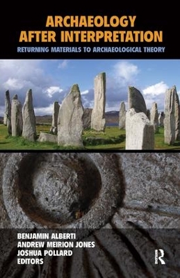 Archaeology After Interpretation by Benjamin Alberti