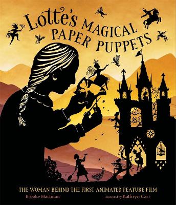 Lotte's Magical Paper Puppets: The Woman Behind the First Animated Feature Film book