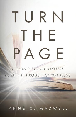 Turn the Page: Turning from Darkness to Light through Christ Jesus book