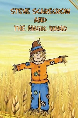 Steve Scarecrow and the Magic Wand book