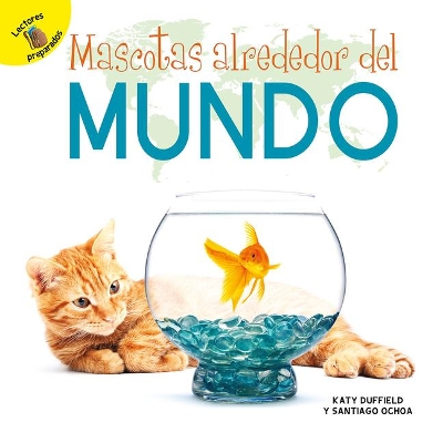 Mascotas Alrededor del Mundo: Pets Around the World by Santiago Ochoa