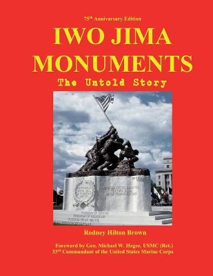 Iwo Jima Monuments: The Untold Story book