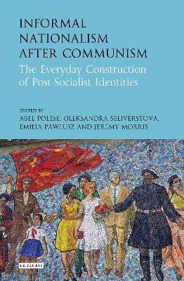 Informal Nationalism After Communism book