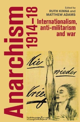 Anarchism, 1914-18 by Ruth Kinna