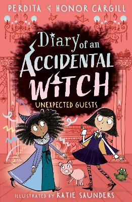Diary of an Accidental Witch: Unexpected Guests by Honor and Perdita Cargill