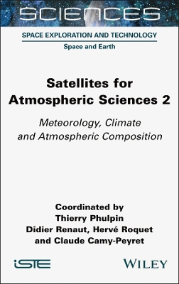 Satellites for Atmospheric Sciences 2: Meteorology, Climate and Atmospheric Composition book