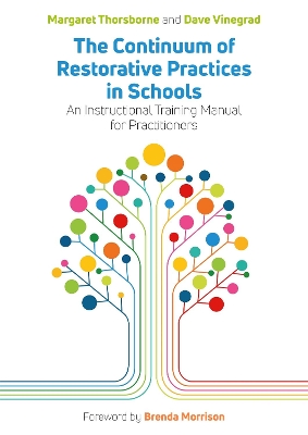 The Continuum of Restorative Practices in Schools: An Instructional Training Manual for Practitioners book