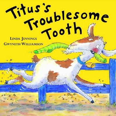 Titus's Troublesome Tooth by Linda Jennings