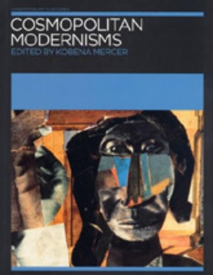 Cosmopolitan Modernisms by Kobena Mercer