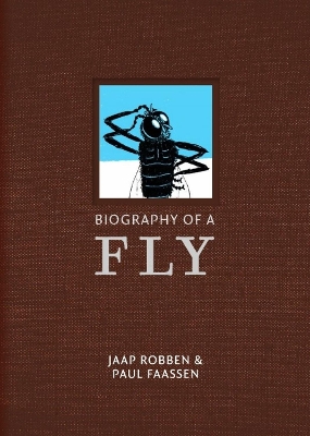 Biography Of A Fly by Jaap Robben
