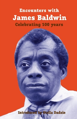 Encounters with James Baldwin: celebrating 100 years book