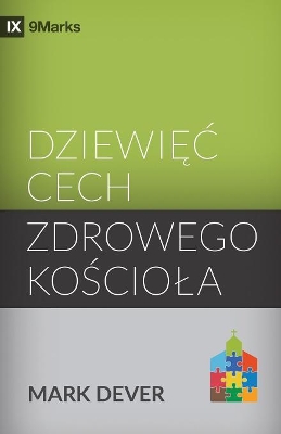 Dziewięc cech zdrowego kościola (Nine Marks of a Healthy Church) (Polish) book