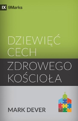 Nine Marks of a Healthy Church / Dziewięc cech zdrowego kościola book