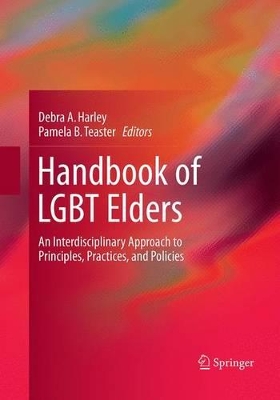 Handbook of LGBT Elders by Debra A. Harley