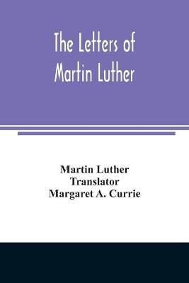 The letters of Martin Luther book