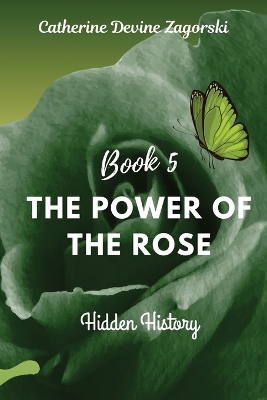 The Power of the Rose: Hidden History book