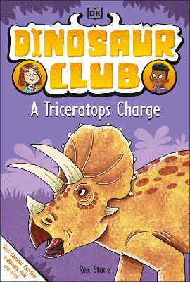 Dinosaur Club: A Triceratops Charge by Rex Stone
