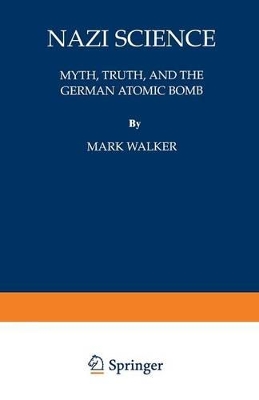 Nazi Science by Mark Walker