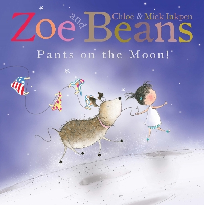 Zoe and Beans: Pants on the Moon! by Chloe Inkpen