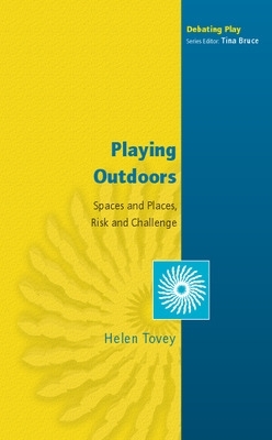 Playing Outdoors: Spaces and Places, Risk and Challenge book